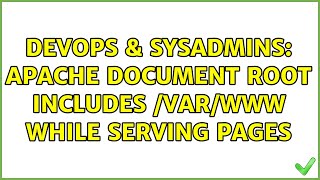 DevOps & SysAdmins: Apache document root includes /var/www while serving pages
