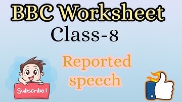 Reported Speech||Class8||Classroom Assignment 77||Direct speech||Indirect Speech