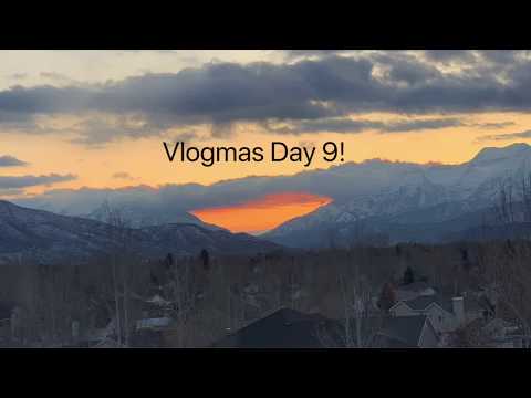 Day 9 of Vlogmas!