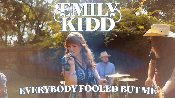 Emily Kidd - "Everybody Fooled But Me" Official Mu...