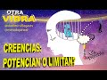 Creencias: limitan o potencian?