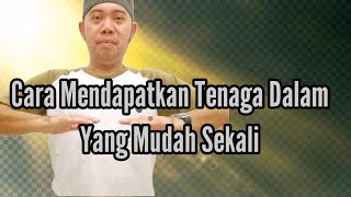 Cara Mudah Sekali Mendapatkan Tenaga Dalam