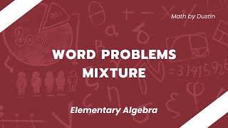 Solving Word Problems with Mixtures - Algebra