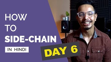 How to SIDE CHAIN ?   DAY 6 (Hindi)