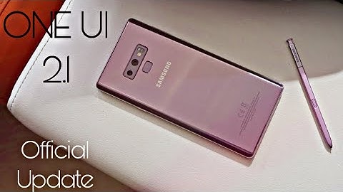Samsung Galaxy Note 9 Official ONE UI 2.1 Update