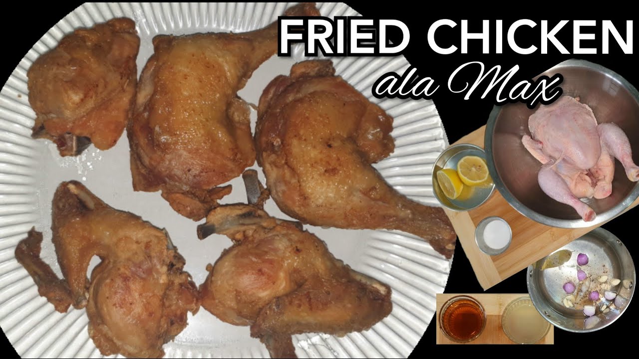 How to cook CRISPY and JUICY FRIED CHICKEN ala MAX || Quick and Easy ...