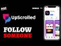 How to Follow Someone in UpScrolled App | Beginner-Friendly Guide 2026