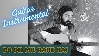 DO DIL MIL RAHE HAIN GUITAR INSTRUMENTAL