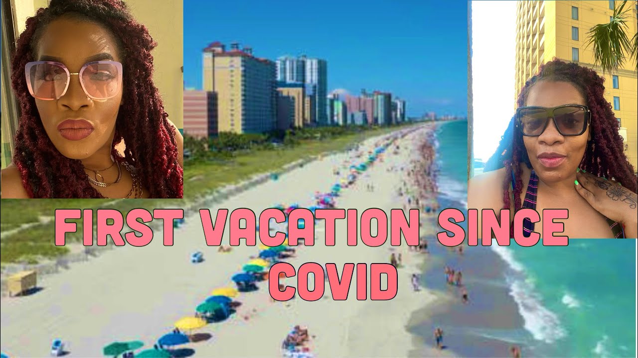 Myrtle Beach Vacation 2021: Come on vacation with me