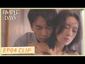 EP04 Clip | Honey, l don't want to leave you. | Simple Days | 小日子 | ENG SUB