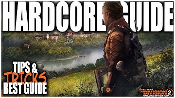 THE DIVISION 2 - BEST TIPS & TRICKS FOR A NEW HARDCORE CHARACTER!  HOW TO GUIDE FOR HARDCORE!