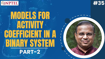 #35 Models for Activity Coefficient in a Binary System | Part II