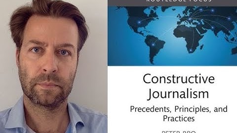 Nordic Forum Lunch Talk 18: Constructive Journalism: Precedents, Principles & Practices (Peter Bro)