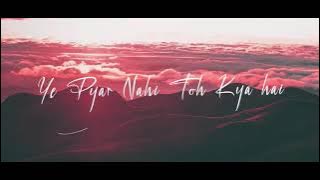 Tujhe  paya Nahi hai phir bhi khone se dar raha hun song ...