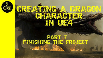 Unreal Engine Tutorial. Creating a Dragon. Part 7: Finishing the project
