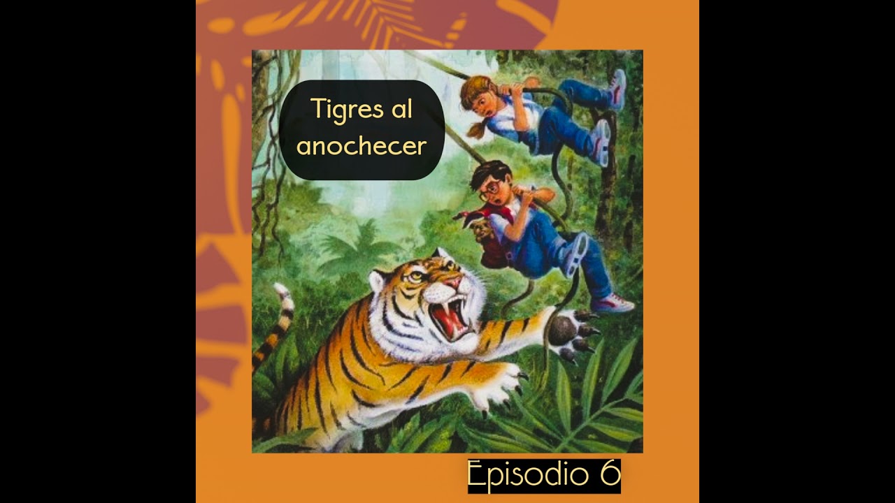Cuento infantil: Tigres al anochecer - Temporada 25 - Episodio 6