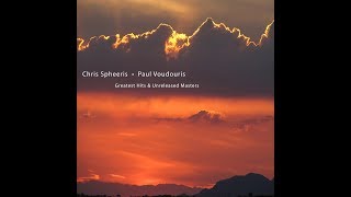 Chris Spheeris&amp;Paul Voudouris- Greatest Hits &amp; Unreleased Masters