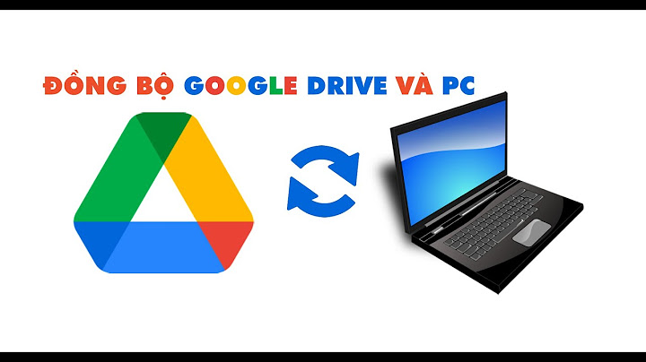 Khắc phục lỗi google drive không đồng bộ được