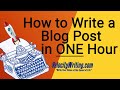 How to Write a Blog Post in 1 Hour