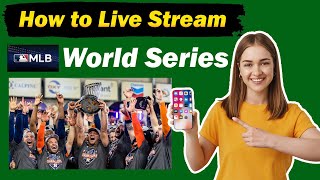 How to Live Stream World Series Live on MLB | Watch World Series on MLB.com