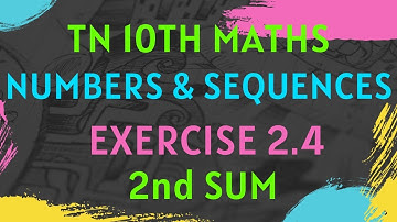 10th std NUMBERS & SEQUENCES EXERCISE 2.4. 2nd SUM
