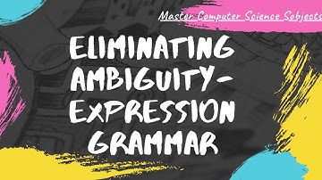Eliminating ambiguity from Expression Grammar| Compiler Design -#14