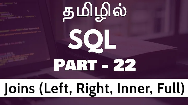 SQL in Tamil |  | By Guhan  | Joins (Left, Right, Inner, Full) | SQL Training in Chennai | Payilagam