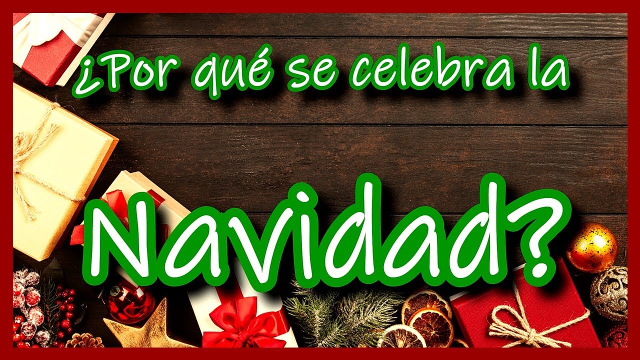 NAVIDAD 🎄 || ¿Por qué se celebra la NAVIDAD? - YouTube