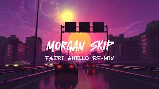 DJ ACARA!!! MORGAN SKIP _ FAZRI ANELLO RE-MIX _ DK PRODUCTION