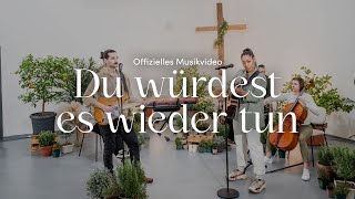 Vídeo de Du Würdest Es Wieder Tun