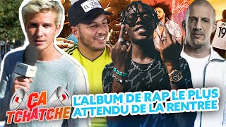 #ÇaTchatche : Quel est l’album rap le plus attendu de la rentrée ?