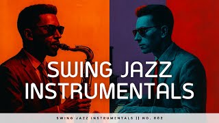 Relax and Unwind with 30 Minutes of Smooth Swing Jazz Instrumentals || No. 002