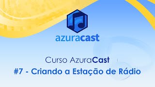 Curso AzuraCast - #7 Criando a Estação de Rádio screenshot 3
