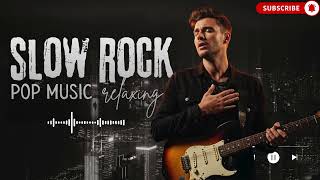 Emotional Pop Rock Ballads – Slow Rock Songs to Feel Every Moment