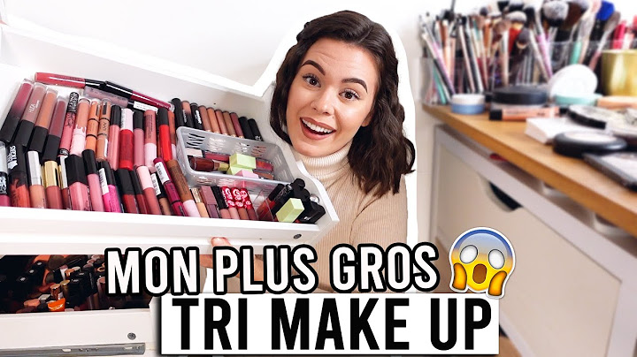 Mon plus GROS TRI MAKE UP !