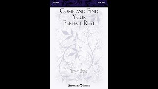 COME AND FIND YOUR PERFECT REST (SATB Choir) - by Lloyd Larson