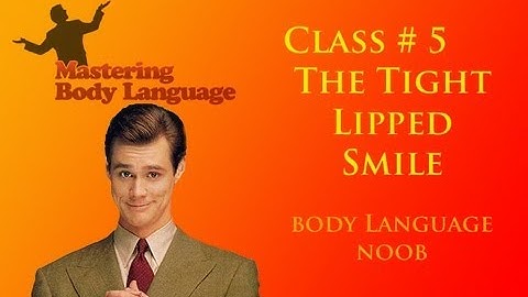 How to Video on Body Language: Face Reading and Facial Expressions- Tight Lipped Smile