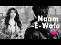 Naam E Wafa 💔 Full Song | Creature 3D | Bipasha Basu, Imran Abbas | Farhan Saeed, Tulsi Kumar