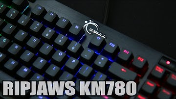 G.Skill Ripjaws.... KEYBOARD?? KM780 RGB Review