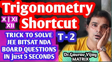 TRIGONOMETRY SUPERSHORT CUT | TRICKS T-2| CLASS X XI XII | IIT-JEE | BITSAT | NDA | BOARDS | DGV SIR