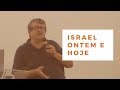 Israel ontem e hoje - Pastor Luiz Sayão - Encontro Apologético – Maio 2019.