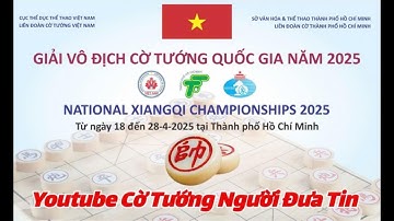 [LIVE] Chung Kết lượt về - Cờ Tiêu Chuẩn (60p+30s) : Giải vô địch cờ tướng (A1) quốc gia năm 2025