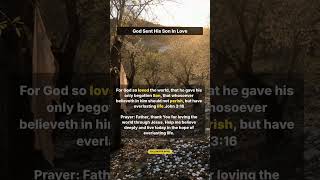John 3:16 Explained: God Sent His Son in Love for Everlasting Life