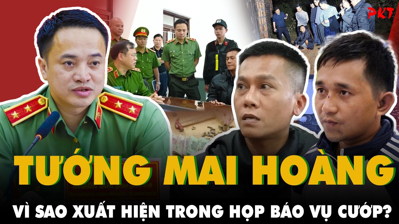 TƯỚNG MAI HOÀNG trong cuộc họp báo vụ CƯỚP NGÂN HÀNG GIA LAI; Huy động trinh sát và cán bộ giỏi nhất