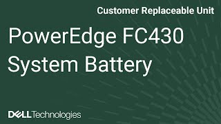 Dell PowerEdge: FC430 Remove Install System Battery