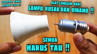 SETELAH NONTON PASTI SEMUA PENGEN BUAT ALAT CANGGIH DARI LAMPU RUSAK DAN DINAMO BEKAS !!