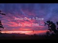 Jonas Blue ft Raye - By Your Side lyric | teaser version