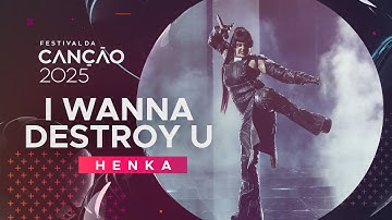 Henka – “I Wanna Destroy You” | Final | Festival da Canção 2025