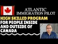 High Skilled Program - Atlantic Immigration Pilot - Full Details