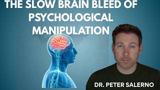THE SLOW BRAIN BLEED OF PSYCHOLOGICAL MANIPULATION